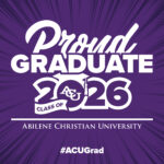 Download printable yard sign that reads: Proud Graduate, Class of 2026, Abilene Christian University, #ACUGrad.