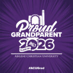 Download social media graphic that reads: Proud Grandparent, Class of 2026, Abilene Christian University, #ACUGrad.