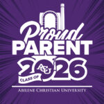 Download Facebook or Instagram story graphic that reads: Proud Parent, Class of 2026, Abilene Christian University, #ACUGrad.